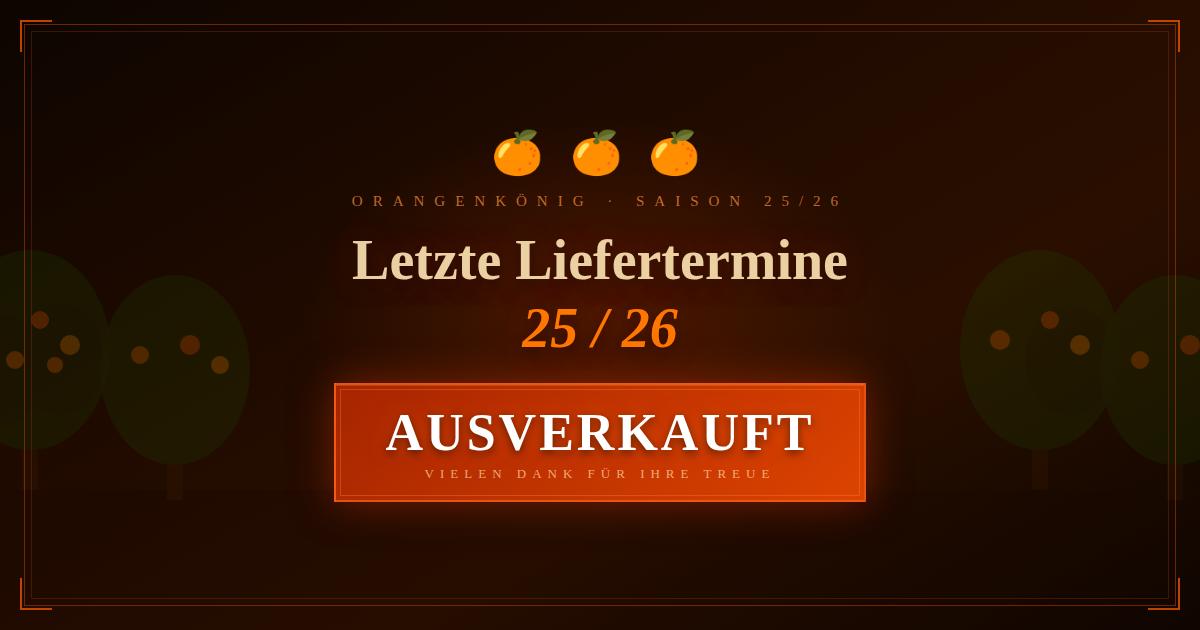 Letzten Liefertermine Saison 25/26 sind ausgebucht
